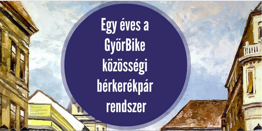 GyőrBike rendszer - az első év tapasztalatai